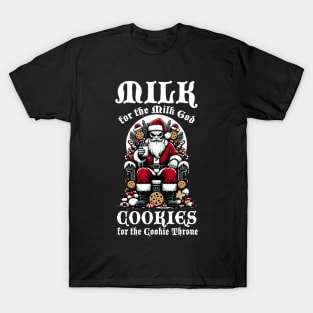 Milk for the Milk God, Cookies for the Cookie Throne T-Shirt